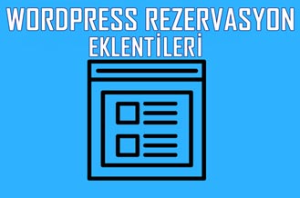 Wordpress Rezervasyon Eklentisi - WordPress Rezervasyon Eklentileri